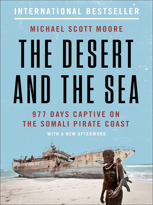 Title details for The Desert and the Sea by Michael Scott Moore - Available